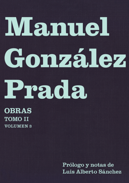 Manuel González Prada. Obras Tomo II,  - Gestión Cultural | PETROPERÚ